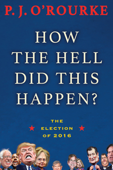Paperback How the Hell Did This Happen?: The Election of 2016 Book