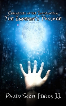Paperback Chronicles of the Imagination: The Emperor's Passage Book
