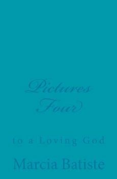 Paperback Pictures Four: to a Loving God Book