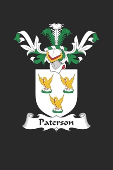 Paterson: Paterson Coat of Arms and Family Crest Notebook Journal (6 x 9 - 100 pages)