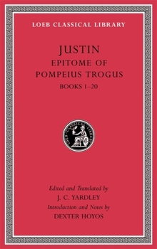 Hardcover Epitome of Pompeius Trogus, Volume I: Books 1-20 Book