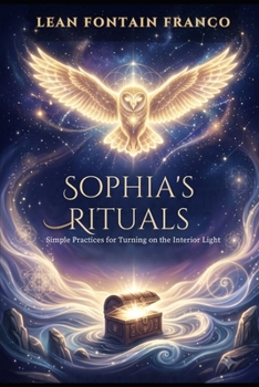 Paperback Sophia's Rituals: Simple Practices for Turning on the Interior Light Book