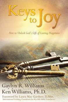 Paperback Keys to Joy: How to Unlock God's Gift of Lasting Happiness Book