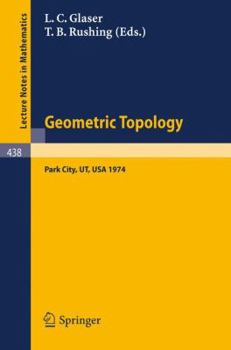 Paperback Geometric Topology: Proceedings of the Geometric Topology Conference Held at Park City Utah, February 19-22, 1974 Book