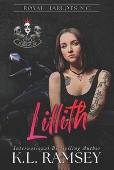 Lillith: Royal Harlots MC, RHMC, RBMC, Royal Bastards MC, Found family, Alpha hole, Female Bikers (Royal Harlots: Yonkers, NY Chapter)