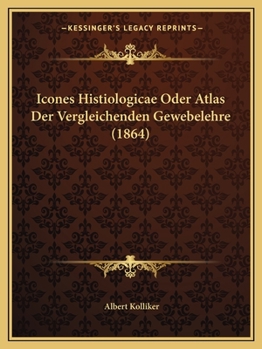 Paperback Icones Histiologicae Oder Atlas Der Vergleichenden Gewebelehre (1864) [German] Book