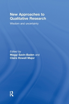 Hardcover New Approaches to Qualitative Research: Wisdom and Uncertainty Book