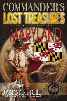 Paperback Commander's Lost Treasures You Can Find In Maryland: Follow the Clues and Find Your Fortunes! Book