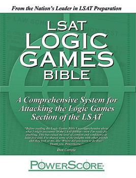 Paperback LSAT Logic Games Bible: A Comprehensive System for Attacking the Logic Games Section of the LSAT Book