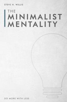 Paperback The Minimalist Mentality: Do More with Less Book