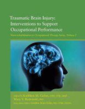 Traumatic Brain Injury: Interventions to Support Occupational Performance