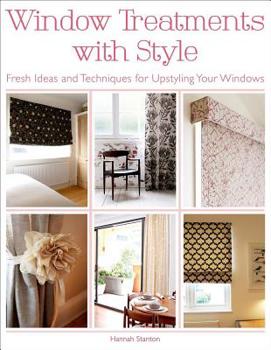 Paperback Window Treatments with Style: Fresh Ideas and Techniques for Upstyling Your Windows Book