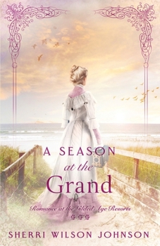 A Season at the Grand - Book #3 of the Romance at the Gilded Age Resorts