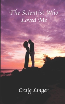 Paperback The Scientist Who Loved Me Book