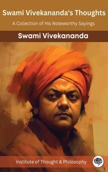 Hardcover Swami Vivekananda's Thoughts: A Collection of His Noteworthy Sayings (by ITP Press) Book