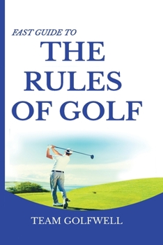 Paperback Fast Guide to the RULES OF GOLF: A Handy Fast Guide to Golf Rules (Pocket Sized Edition) Book