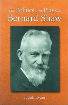 Paperback The Politics and Plays of Bernard Shaw Book