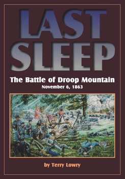 Paperback Last Sleep: The Battle of Droop Mountain - November 6, 1863 Book