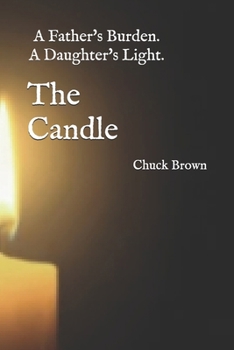 The Candle: A Father's Burden. A Daughter's Light.