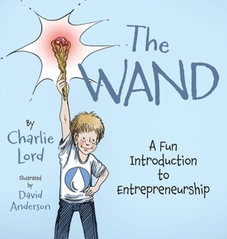 Hardcover The Wand: A Fun Introduction to Entrepreneurship Book