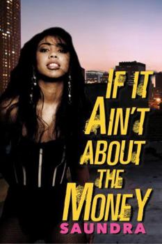 Paperback If It Ain't about the Money Book
