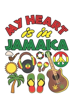 My Heart Is In Jamaica: Travel Journal, Blank Lined Paperback Travel Planner, 150 pages, college ruled