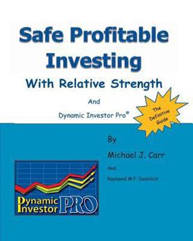 Paperback Safe Profitable Investing With Relative Strength: And Dynamic Investor Pro Book