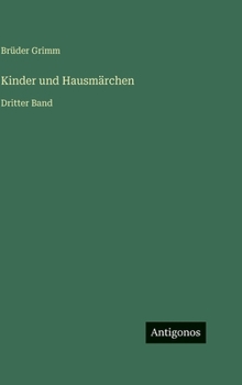 Hardcover Kinder und Hausmärchen: Dritter Band [German] Book