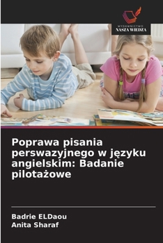 Poprawa pisania perswazyjnego w jezyku angielskim: Badanie pilotazowe (Polish Edition)
