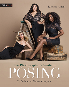 Paperback The Photographer's Guide to Posing: Techniques to Flatter Everyone Book