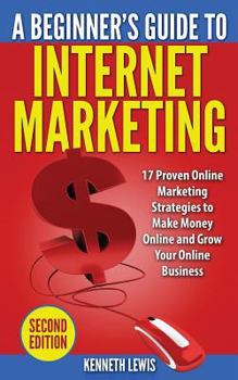 Paperback Internet Marketing: 17 Proven Online Marketing Strategies to Make Money Onlin Book