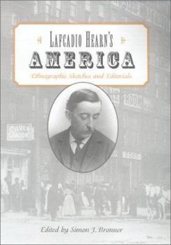 Hardcover Lafcadio Hearn's America: Ethnographic Sketches and Editorials Book