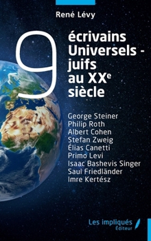 9 écrivains universels-juifs au xxe siècle: George Steiner Philip Roth Albert Cohen Stefan Zweig Élias Canetti Primo Levi Isaac Bashevis Singer Saul Friedländer Imre Kertész