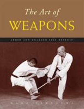 Paperback The Art of Weapons: Armed and Unarmed Self-Defense Book