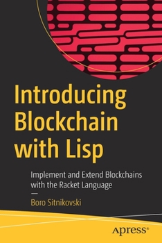Paperback Introducing Blockchain with LISP: Implement and Extend Blockchains with the Racket Language Book