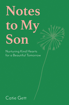 Hardcover Notes to My Future Son: Nurturing Kind Hearts for a Beautiful Tomorrow Book