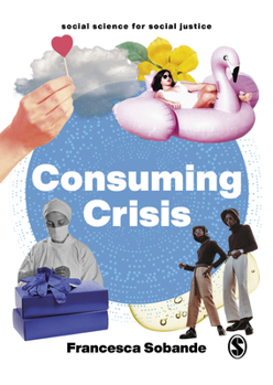 Paperback Consuming Crisis: Commodifying Care and Covid-19 Book