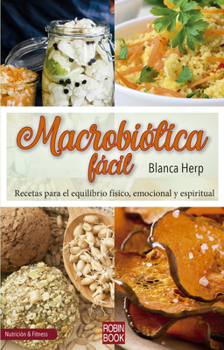 Paperback Macrobiótica Fácil: Recetas Para El Equilibrio Físico, Emocional Y Espiritual [Spanish] Book