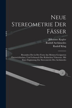 Paperback Neue Stereometrie Der Fässer: Besonders Der in Der Form Am Meisten Geeigneten Österreichischen, Und Gebrauch Der Kubischen Visierrute. Mit Einer Erg [German] Book