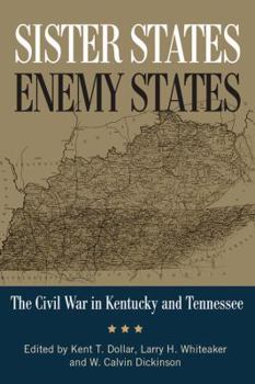 Sister States, Enemy States: The Civil War in Kentucky and Tennessee