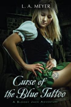 Paperback Curse of the Blue Tattoo: Being an Account of the Misadventures of Jacky Faber, Midshipman and Fine Lady Book