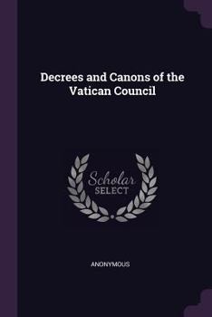 Paperback Decrees and Canons of the Vatican Council Book