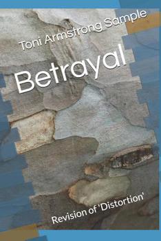 Paperback Betrayal: Revision of 'Distortion' Book