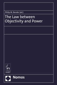 Hardcover The Law Between Objectivity and Power Book