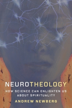 Hardcover Neurotheology: How Science Can Enlighten Us about Spirituality Book