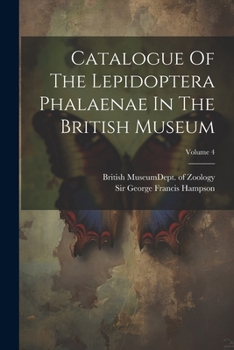 Paperback Catalogue Of The Lepidoptera Phalaenae In The British Museum; Volume 4 Book