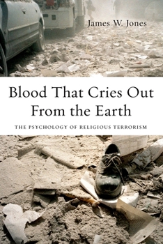 Paperback Blood That Cries Out from the Earth: The Psychology of Religious Terrorism Book
