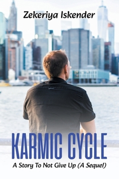 Paperback Karmic Cycle: A Story To Not Give Up (A Sequel) Book