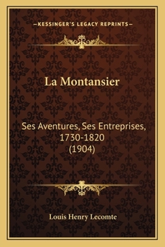 Paperback La Montansier: Ses Aventures, Ses Entreprises, 1730-1820 (1904) [French] Book