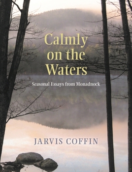 Paperback Calmly on the Waters: Seasonal Essays from Monadnock Book